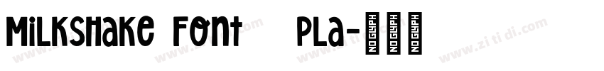 Milkshake Font   Pla字体转换